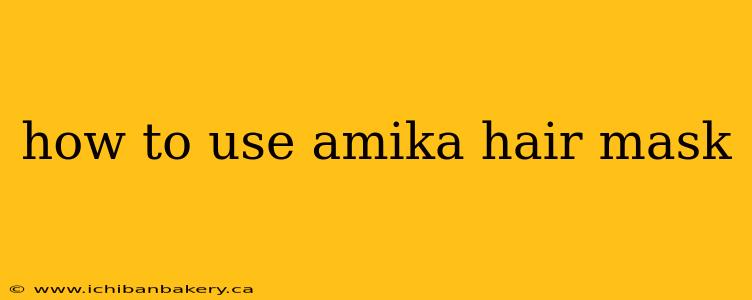 how to use amika hair mask