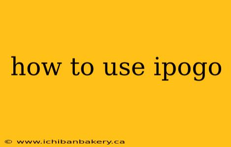 how to use ipogo