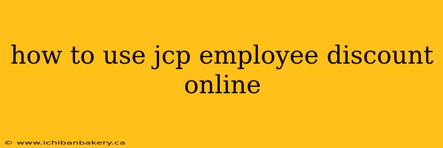 how to use jcp employee discount online
