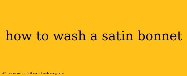 how to wash a satin bonnet