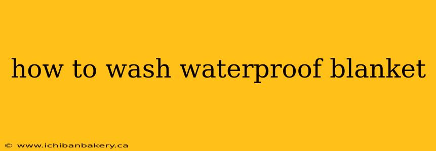 how to wash waterproof blanket