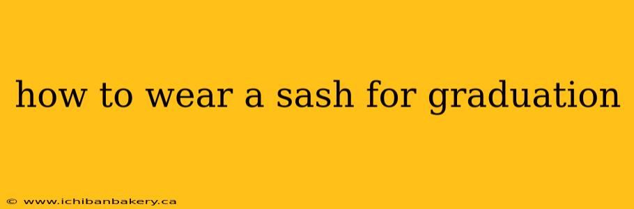 how to wear a sash for graduation