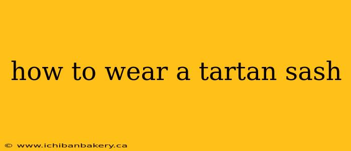how to wear a tartan sash