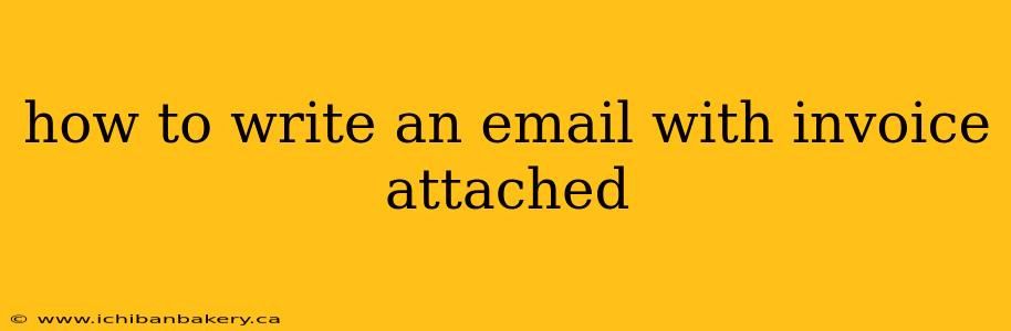 how to write an email with invoice attached