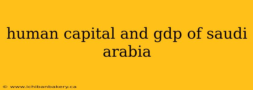 human capital and gdp of saudi arabia