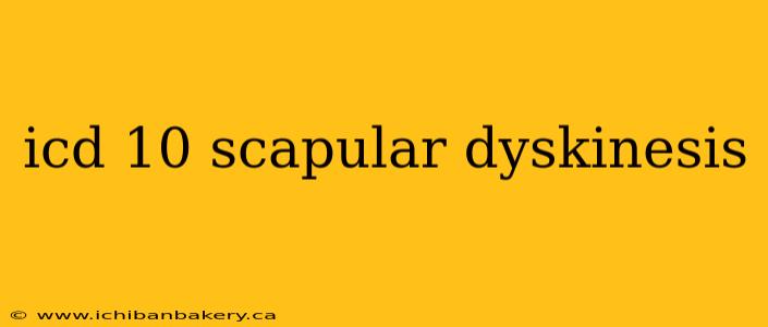 icd 10 scapular dyskinesis