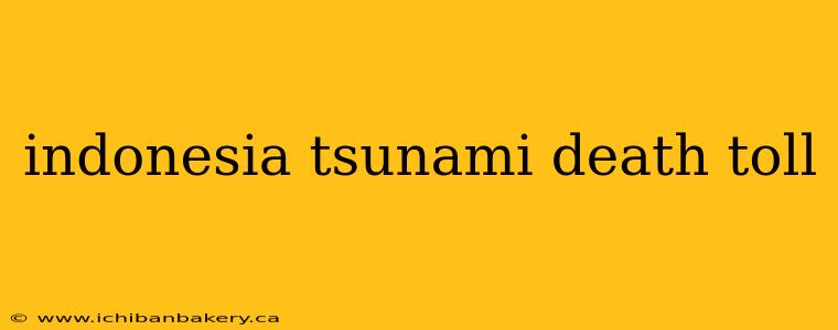 indonesia tsunami death toll
