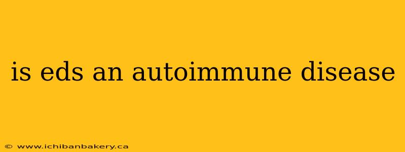 is eds an autoimmune disease