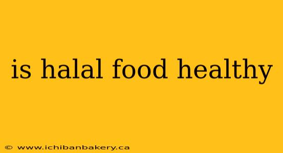 is halal food healthy