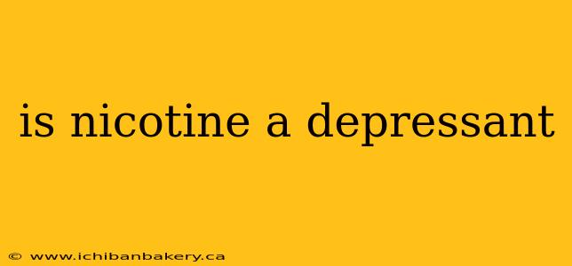 is nicotine a depressant