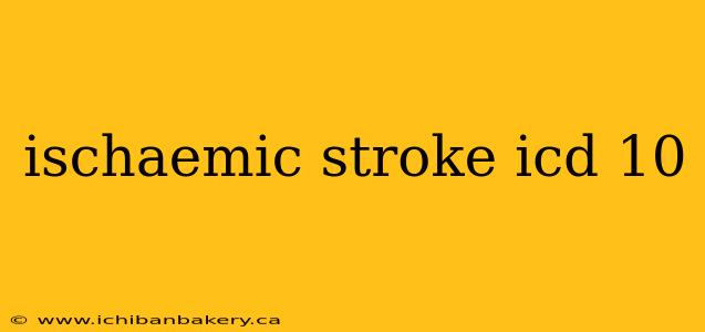 ischaemic stroke icd 10