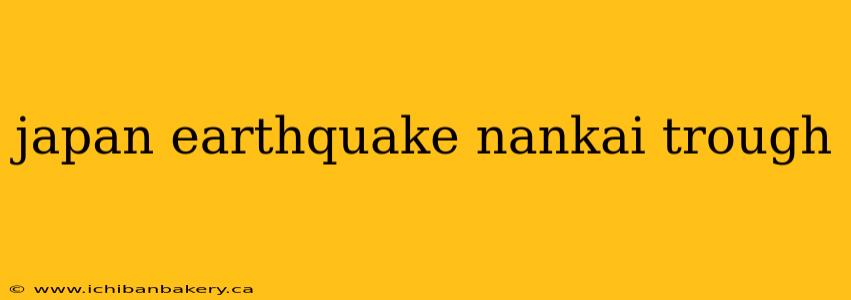 japan earthquake nankai trough