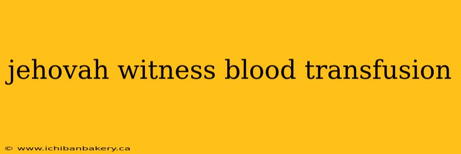 jehovah witness blood transfusion