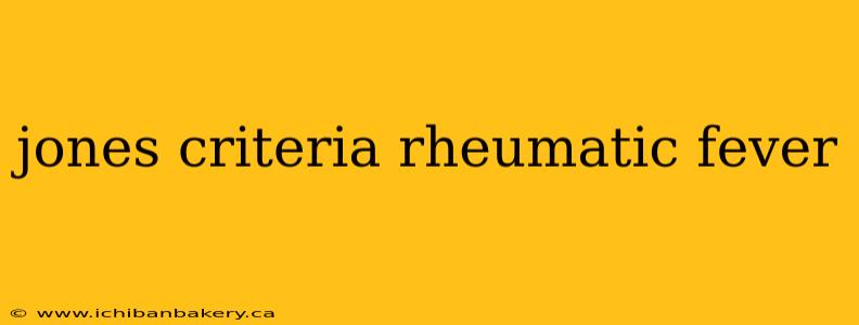 jones criteria rheumatic fever