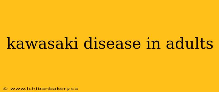 kawasaki disease in adults