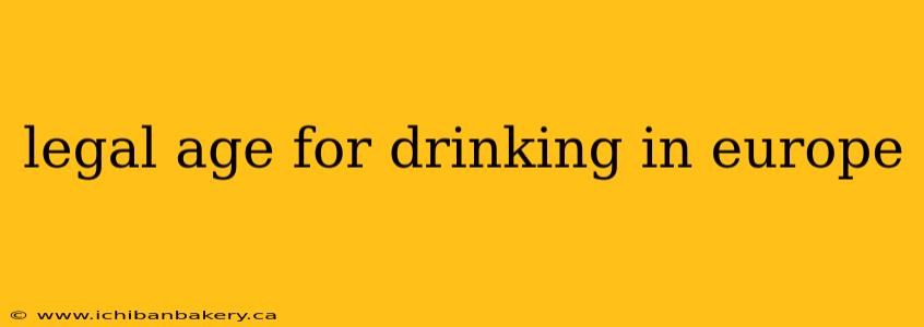 legal age for drinking in europe