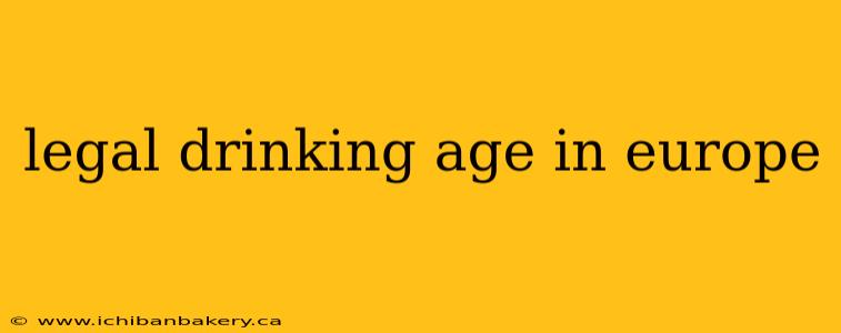 legal drinking age in europe