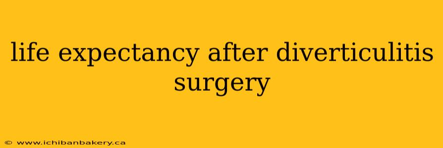 life expectancy after diverticulitis surgery