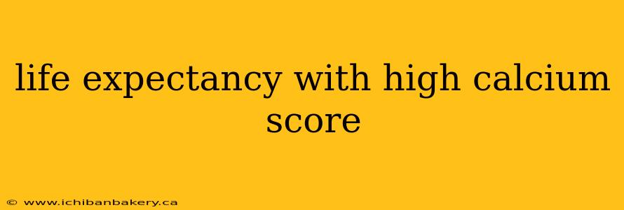 life expectancy with high calcium score