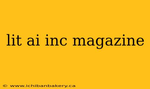 lit ai inc magazine