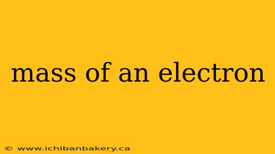 mass of an electron