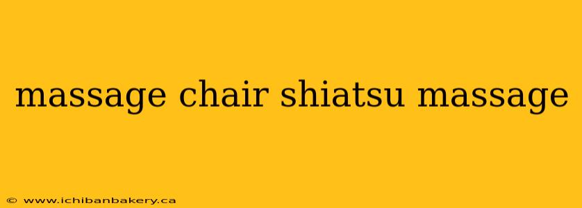 massage chair shiatsu massage