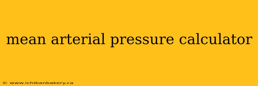 mean arterial pressure calculator