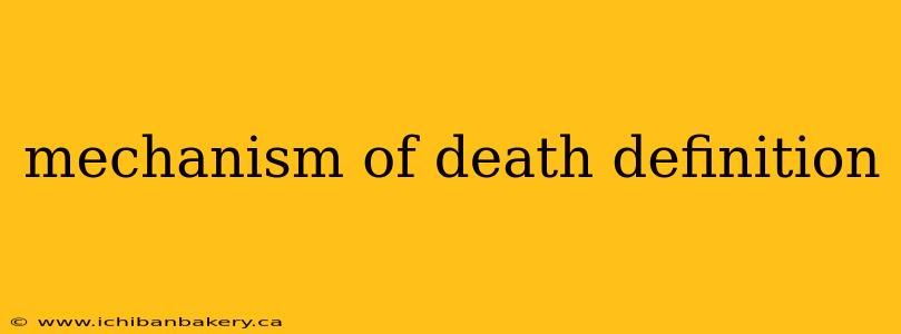 mechanism of death definition