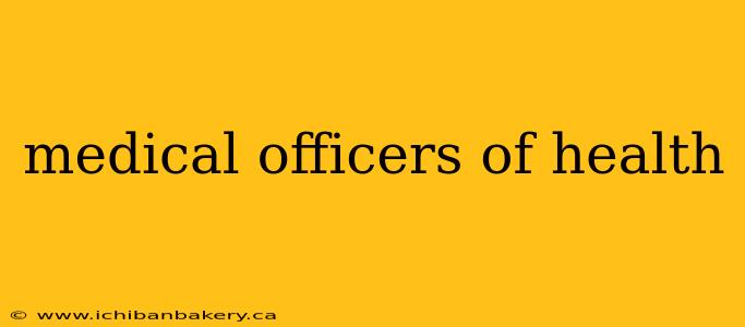 medical officers of health