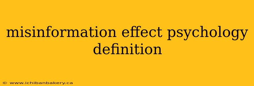 misinformation effect psychology definition