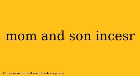 mom and son incesr