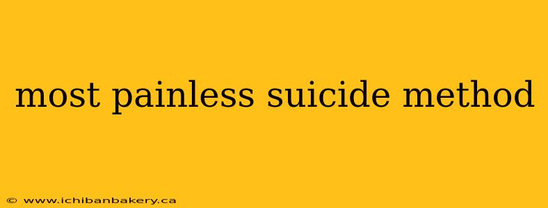 most painless suicide method