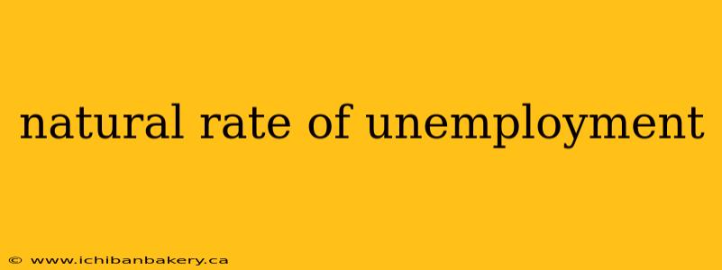 natural rate of unemployment