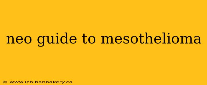 neo guide to mesothelioma