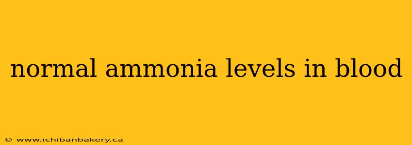 normal ammonia levels in blood