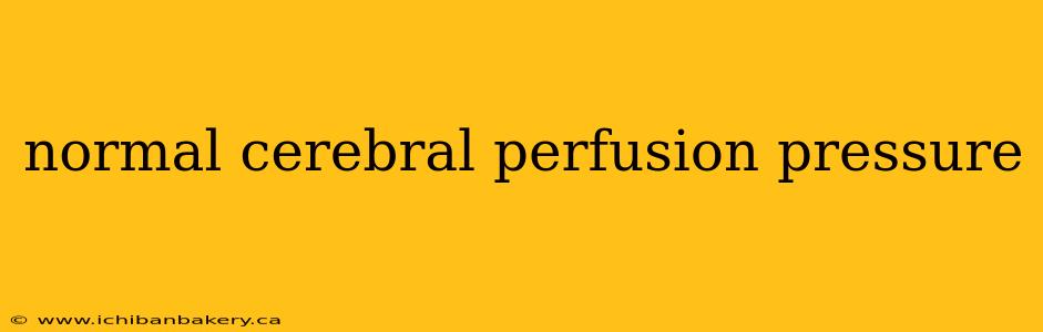 normal cerebral perfusion pressure