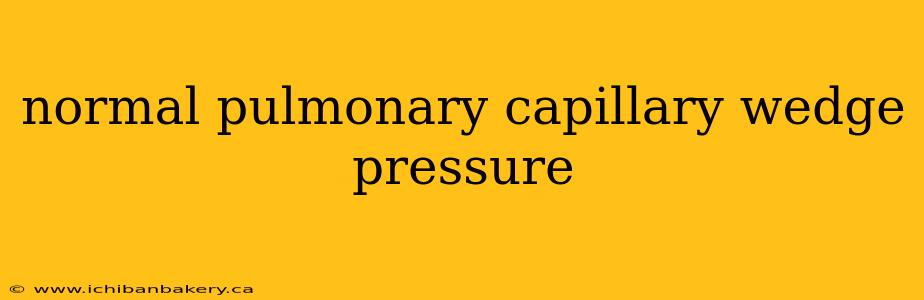 normal pulmonary capillary wedge pressure