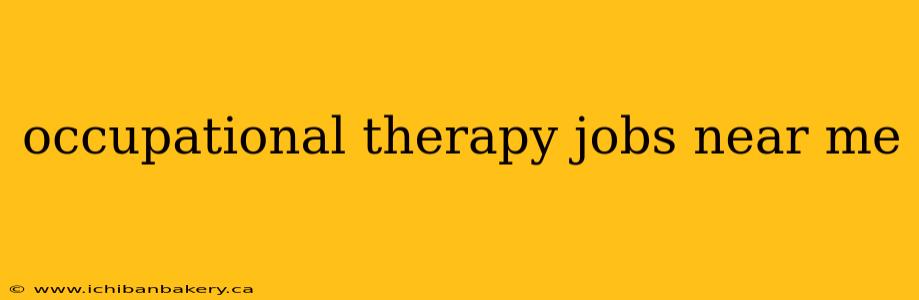 occupational therapy jobs near me