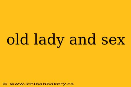 old lady and sex