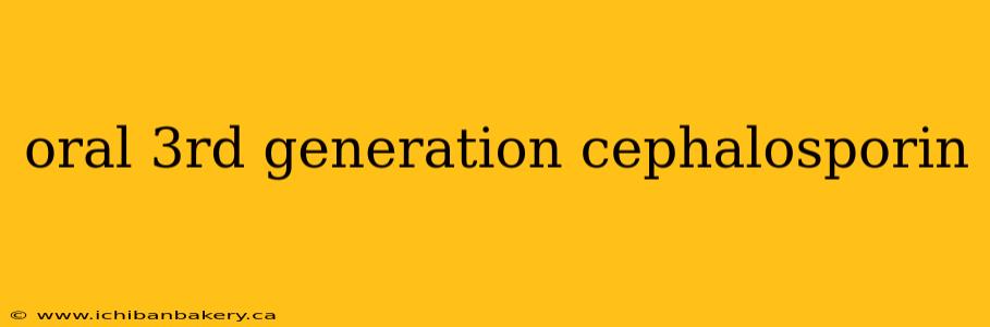 oral 3rd generation cephalosporin