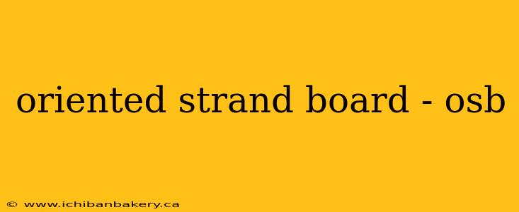 oriented strand board - osb