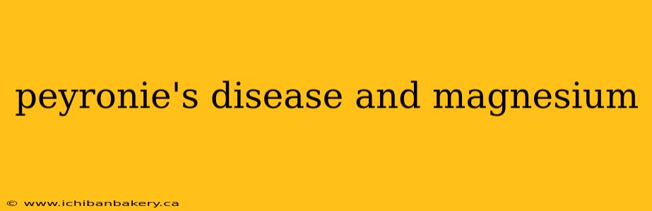 peyronie's disease and magnesium