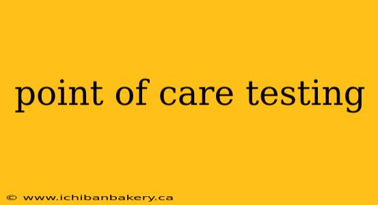 point of care testing