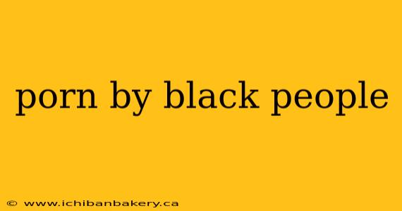 porn by black people