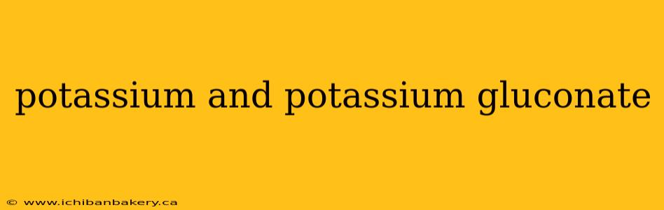 potassium and potassium gluconate