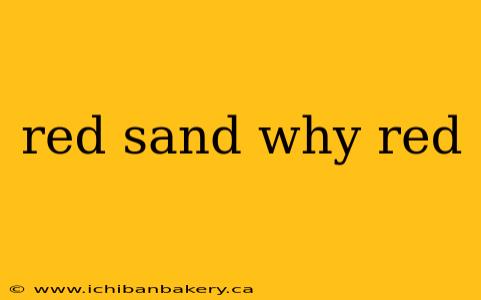 red sand why red