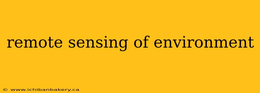 remote sensing of environment