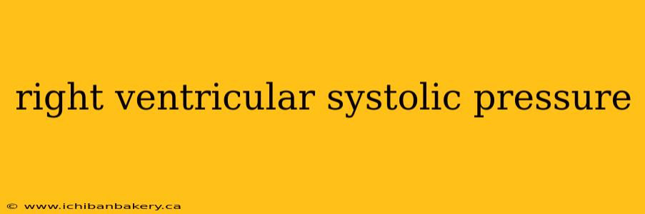 right ventricular systolic pressure