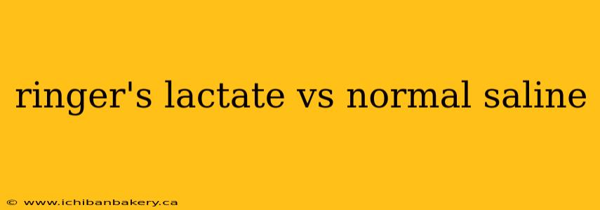 ringer's lactate vs normal saline
