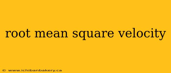 root mean square velocity